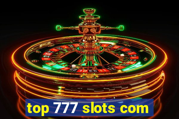 top 777 slots com